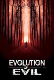 دانلود فیلم Evolution of Evil سال 2018