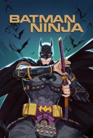 دانلود دوبله فارسی فیلم Batman Ninja سال 2018 - بتمن نینجا