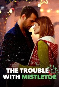 دانلود فیلم The Trouble with Mistletoe سال 2017 - دردسر دارواش