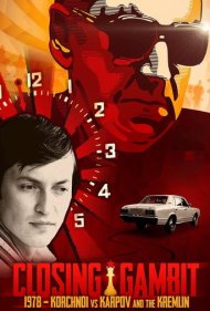 دانلود فیلم Closing Gambit: 1978 Korchnoi versus Karpov and the Kremlin سال 2018 - گام نهایی: ۱۹۷۸ کورچنوی در برابر کارپوف و کرملین