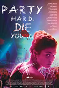 دانلود فیلم Party Hard Die Young سال 2018 - مهمونی طاقت فرسا بگیر، جوان مرگ شو