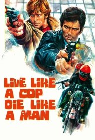 دانلود فیلم Live Like a Cop, Die Like a Man سال 1976 - مثل پلیس زندگی کن، مثل مرد بمیر