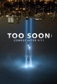 دانلود فیلم Too Soon: Comedy After 9/11 سال 2021 - خیلی زود: کمدی پس از ۱۱ سپتامبر