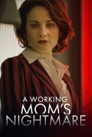 دانلود فیلم A Working Mom's Nightmare سال 2019 - کابوس یک مادر شاغل