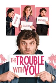 دانلود فیلم The Trouble with You سال 2018