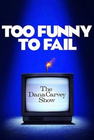 دانلود فیلم Too Funny to Fail: The Life & Death of The Dana Carvey Show سال 2017 - بیش از حد خندهدار برای شکست: مرگ و زندگی برنامه دانا کاروی