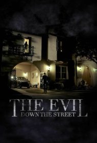 دانلود فیلم The Evil Down the Street سال 2019 - شیطان در خیابان