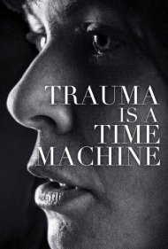 دانلود فیلم Trauma Is a Time Machine سال 2018 - ضربه روحی یک ماشین زمان است