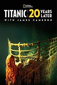 دانلود دوبله فارسی فیلم Titanic: 20 Years Later with James Cameron سال 2017 - تایتانیک: 20 سال بعد با جیمز کامرون