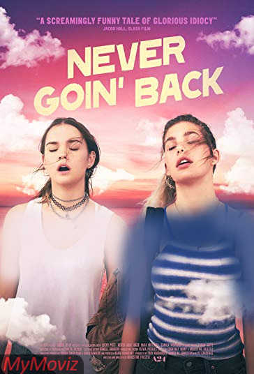 دانلود فیلم Never Goin' Back سال 2018 - هرگز برنگرد