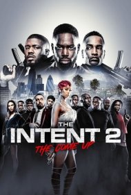 دانلود فیلم The Intent 2: The Come Up سال 2018 - هدف 2: برخاستن