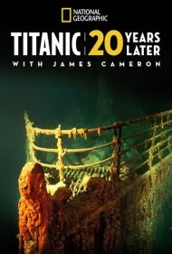 دانلود دوبله فارسی فیلم Titanic: 20 Years Later with James Cameron سال 2017 - تایتانیک: 20 سال بعد با جیمز کامرون