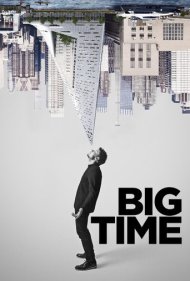 دانلود فیلم Big Time سال 2017 - بیگ تایم