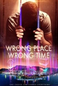 دانلود فیلم Wrong Place Wrong Time سال 2021