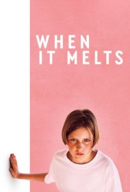 تماشای آنلاین فیلم When It Melts - وقتی ذوب می‌شود