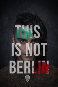 دانلود فیلم This Is Not Berlin سال 2019 - اینجا برلین نیست
