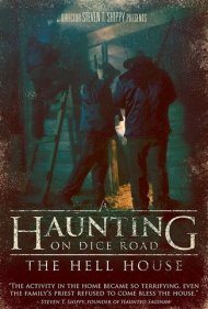 دانلود فیلم A Haunting on Dice Road: The Hell House سال 2016 - احضار روح در جاده دایس: خانه جهنمی