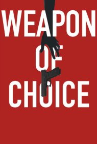 دانلود فیلم Weapon of Choice سال 2018 - سلاح انتخابی
