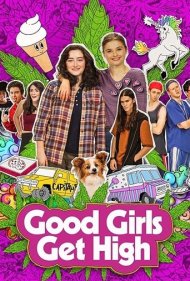 دانلود فیلم Good Girls Get High سال 2018 - دختران خوب خلاف می‌کنند
