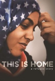 دانلود فیلم This Is Home: A Refugee Story سال 2018 - این خانه است: داستان پناهندگان