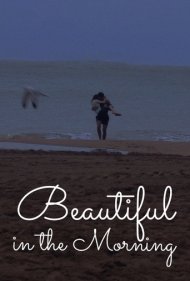 دانلود فیلم Beautiful in the Morning سال 2019 - زیبا در صبح