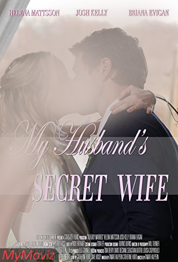 دانلود فیلم My Husband's Secret Wife سال 2018 - همسر مخفی شوهرم