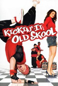 دانلود فیلم Kickin' It Old Skool سال 2007 - رقص به سبک قدیمی