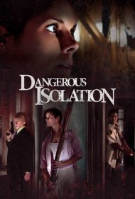 دانلود فیلم Dangerous Isolation سال 2006 - انزوای خطرناک