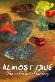 دانلود فیلم Almost True: The Noble Art of Forgery سال 1997 - تقریباً واقعی: هنر شریف جعل