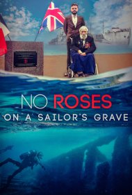 دانلود فیلم No Roses on a Sailor's Grave سال 2020 - هیچ گلی روی قبر یک ملوان نیست