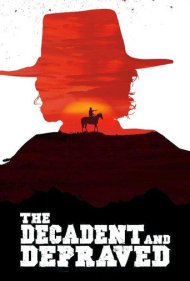 دانلود فیلم The Decadent and Depraved سال 2018 - منحط و فاسد