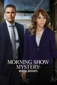 دانلود فیلم Morning Show Mystery: Mortal Mishaps سال 2018