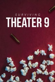 دانلود فیلم Surviving Theater 9 سال 2018 - نجاتیافتگان سالن ۹