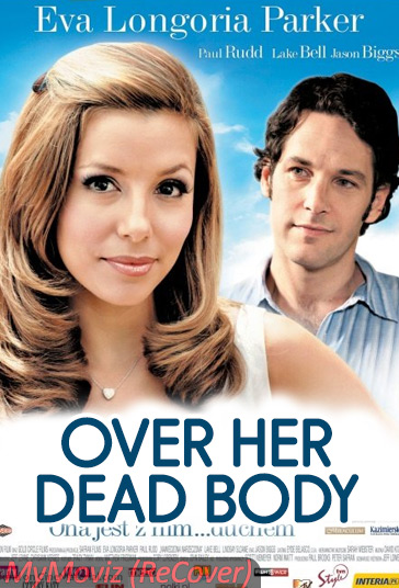 دانلود فیلم Over Her Dead Body سال 2008 - آنسوی جنازه او