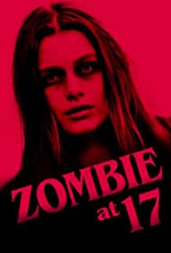 دانلود فیلم Zombie at 17 سال 2018 - زامبی در 17 سالگی