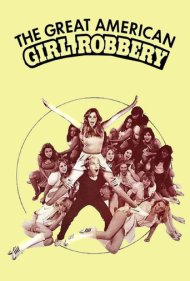 دانلود فیلم The Great American Girl Robbery سال 1979 - سرقت بزرگ دختران آمریکایی