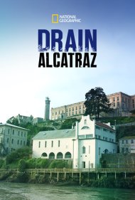 دانلود فیلم Drain Alcatraz سال 2017 - تخلیه آب از آلکاتراز