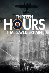 دانلود فیلم 13 Hours That Saved Britain سال 2011 - ۱۳ ساعتی که بریتانیا را نجات داد