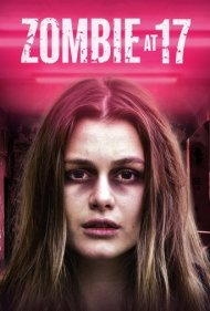 دانلود فیلم Zombie at 17 سال 2018 - زامبی در 17 سالگی