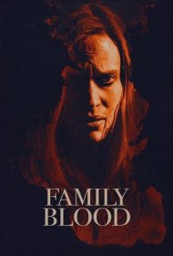 دانلود فیلم Family Blood سال 2018 - خون خانوادگی