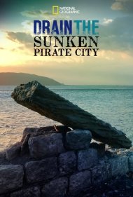 دانلود فیلم Drain The Sunken Pirate City سال 2017 - تخلیه آب از شهر غرقشده دزدان دریایی