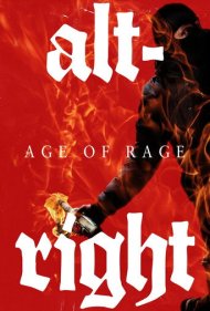 دانلود فیلم Alt-Right: Age of Rage سال 2018 - راست‌گرایی افراطی: عصر خشم