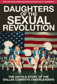 دانلود فیلم Daughters of the Sexual Revolution: The Untold Story of the Dallas Cowboys Cheerleaders سال 2018 - دختران انقلاب جنسی: داستان ناگفته تشویق‌کنندگان دالاس کاوبویز