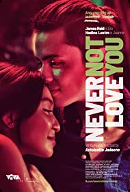 دانلود فیلم Never Not Love You سال 2018 - هرگز تو را دوست ندارم
