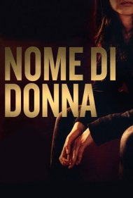 دانلود فیلم Nome di donna سال 2018 - به نامِ زن