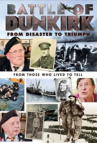 دانلود فیلم Battle of Dunkirk: From Disaster to Triumph سال 2018 - نبرد دانکرک: از فاجعه تا پیروزی