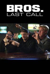 دانلود فیلم BROS. Last Call سال 2018 - بروس تماس اخر