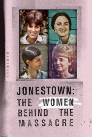 دانلود فیلم Jonestown: The Women Behind the Massacre سال 2018 - جونزتاون: زنان پشت پرده قتل‌عام