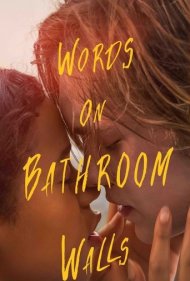 دانلود فیلم Words on Bathroom Walls سال 2020 - کلمات روی دیوار های حمام