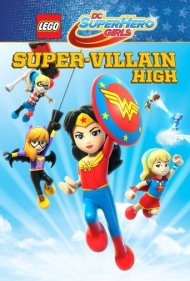 دانلود فیلم Lego DC Super Hero Girls: Super-Villain High سال 2018 - لگو دی سی دختران سوپر قهرمان : سوپر شرور عالی